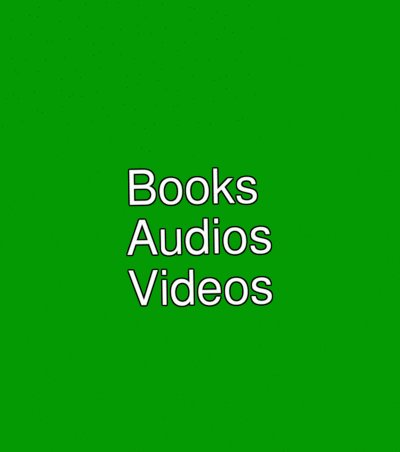 Books<br/>Audios<br/>Videos